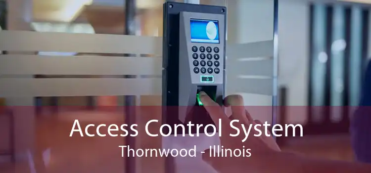 Access Control System Thornwood - Illinois