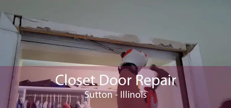 Closet Door Repair Sutton - Illinois