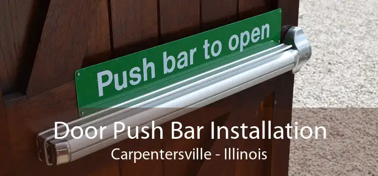 Door Push Bar Installation Carpentersville - Illinois