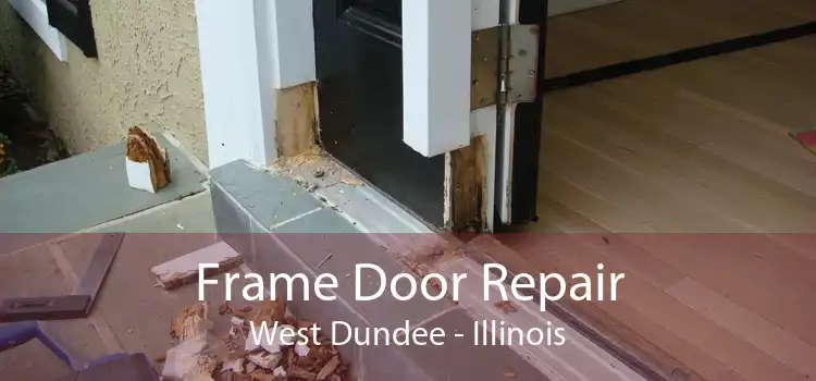 Frame Door Repair West Dundee - Illinois