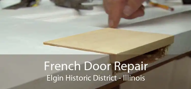 French Door Repair Elgin Historic District - Illinois