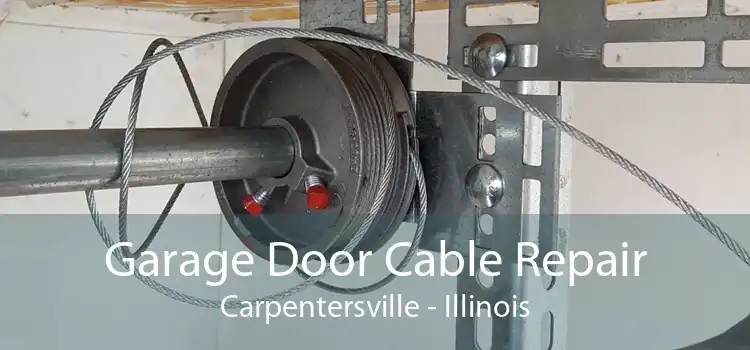 Garage Door Cable Repair Carpentersville - Illinois