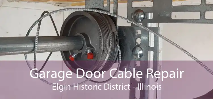 Garage Door Cable Repair Elgin Historic District - Illinois