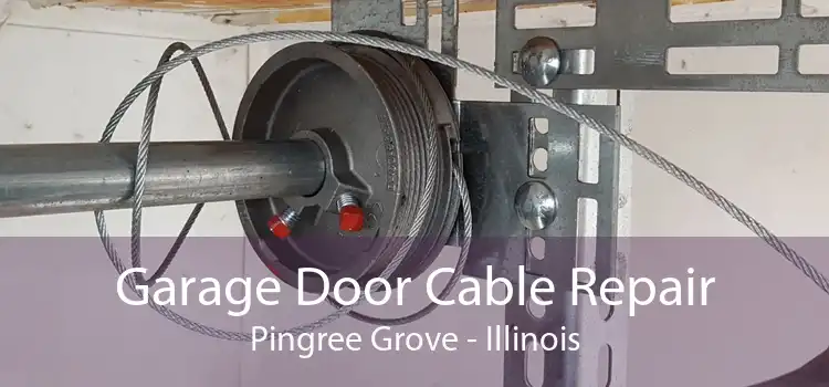 Garage Door Cable Repair Pingree Grove - Illinois