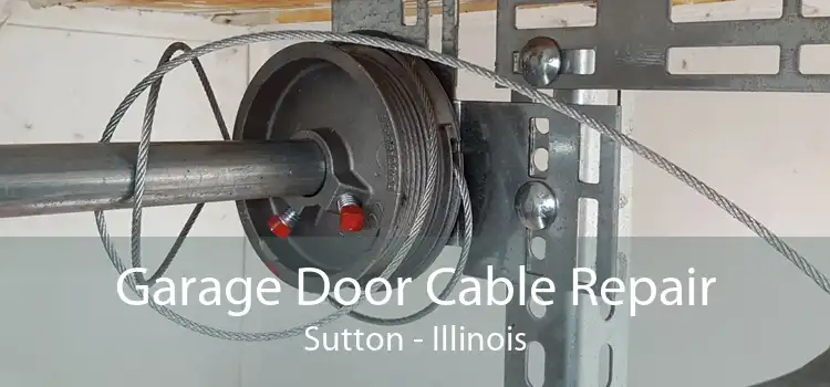 Garage Door Cable Repair Sutton - Illinois