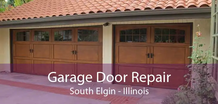 Garage Door Repair South Elgin - Illinois
