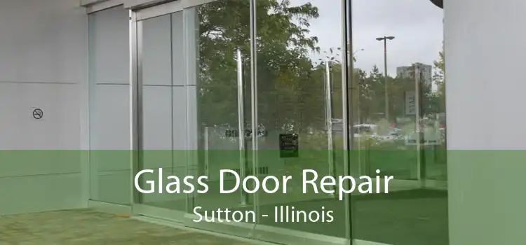 Glass Door Repair Sutton - Illinois