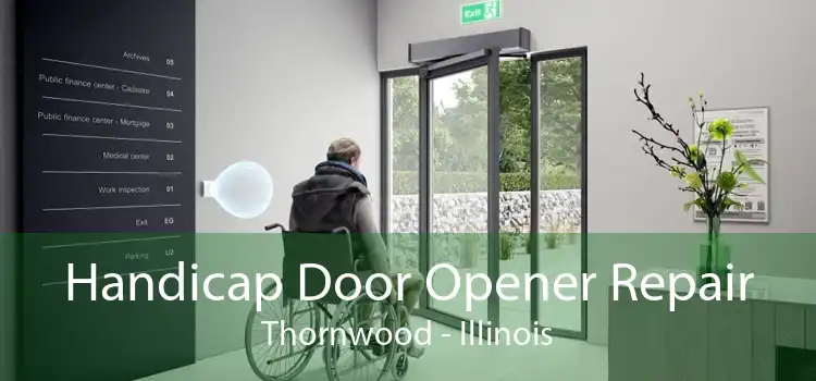 Handicap Door Opener Repair Thornwood - Illinois