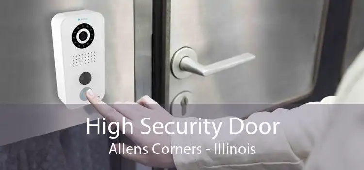 High Security Door Allens Corners - Illinois