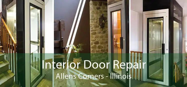 Interior Door Repair Allens Corners - Illinois