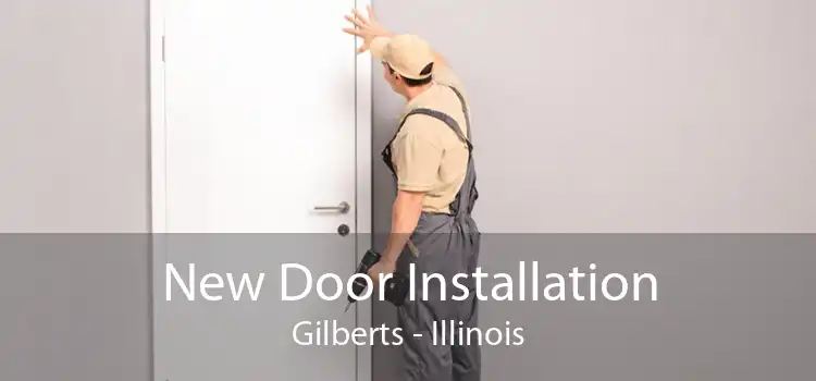 New Door Installation Gilberts - Illinois