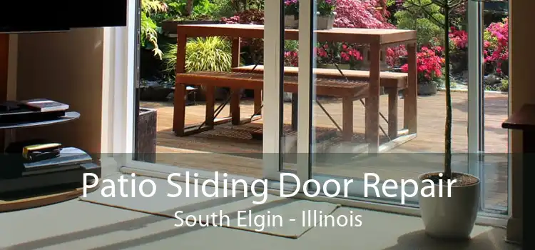 Patio Sliding Door Repair South Elgin - Illinois