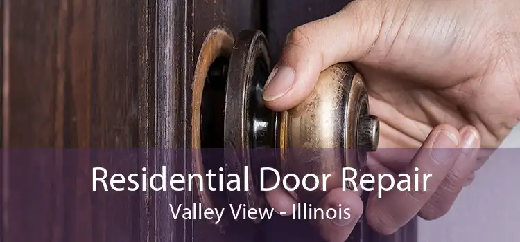 Residential Door Repair Valley View - Illinois