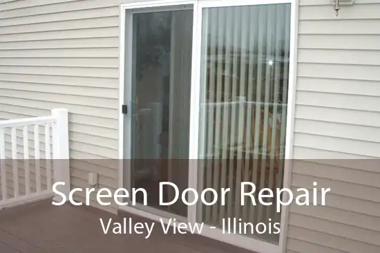 Screen Door Repair Valley View - Illinois